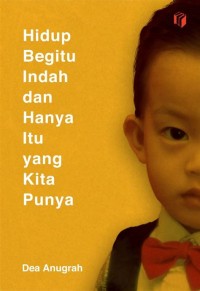 Image of Hidup begitu indah dan hanya itu yang kita punya